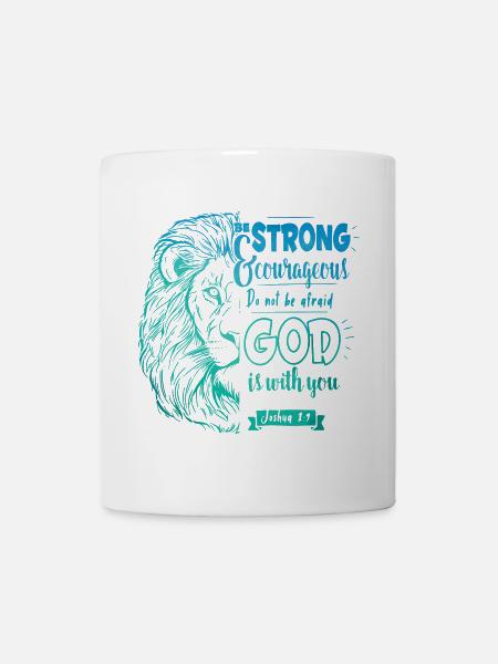 Joshua 1 9 - Be strong and courageous - Tasse - Weiß