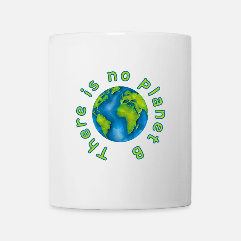 Es gibt keinen Planeten B - Tasse - Weiß
