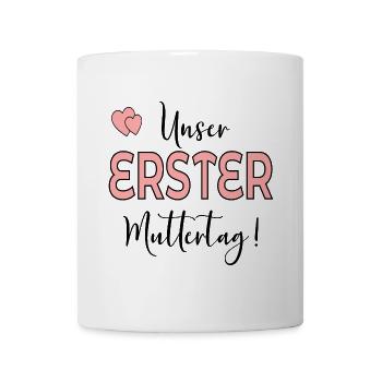 UNSER ERSTER MUTTERTAG BABY MAMA - Tasse - Weiß - Vorne