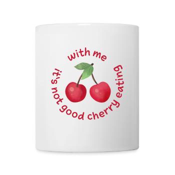 with me its not good cherry eating denglisch - Tasse - Weiß - Vorne