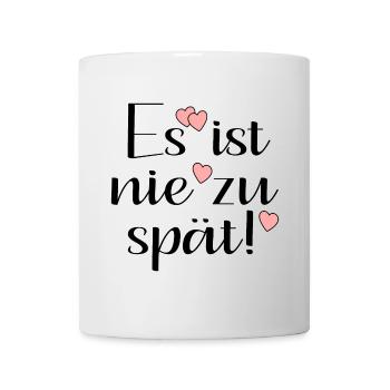 NIE ZU SPÄT - Tasse - Weiß - Vorne