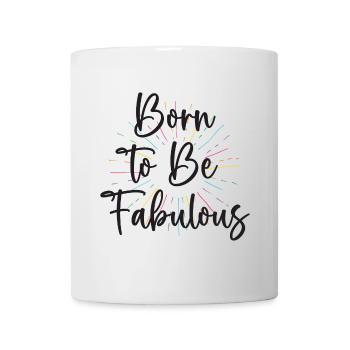 LGBT Pride Month - Born To Be Fabulous - Mug - white - Front