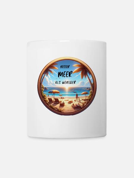 Besser MEER als weniger T-Shirt  Geschenk Urlaub - Tasse - Weiß