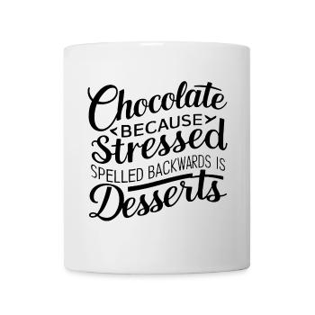 Chocolate Desserts Stress Funny Dessert Quote - Mug - white - Front