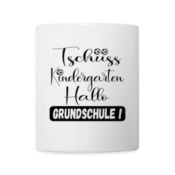 Tschüss Kindergarten - Einschulung Grundschule - Tasse - Weiß - Vorne