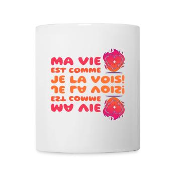 Ma vie est comme je la vois - Mug blanc - blanc - Devant