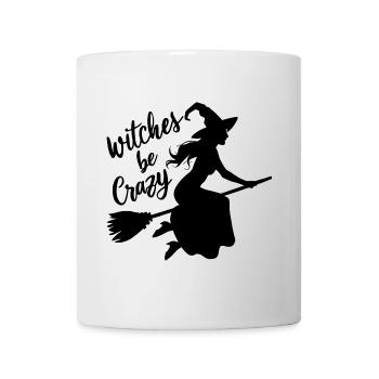 Hexe Hexenbesen Spruch Witches Be Crazy - Tasse - Weiß - Vorne