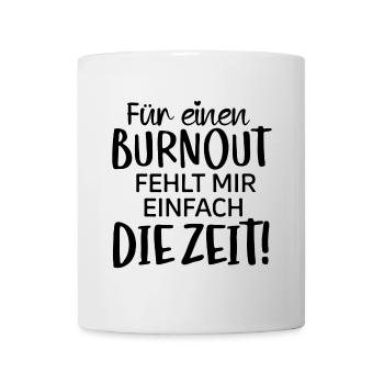 Ausgebrannt Leer Kraftlos Emotional Erschöpfung - Tasse - Weiß - Vorne