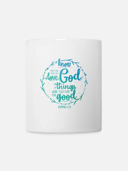 For those who love God - Romans 8:28 - Tasse - Weiß