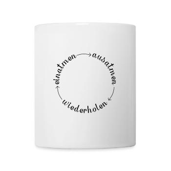 einatmen ausatmen wiederholen Atmung Achtsamkeit - Tasse - Weiß - Vorne