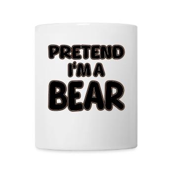 Pretend I'm a Bear - Funny Bear Costume - Mug - white - Front