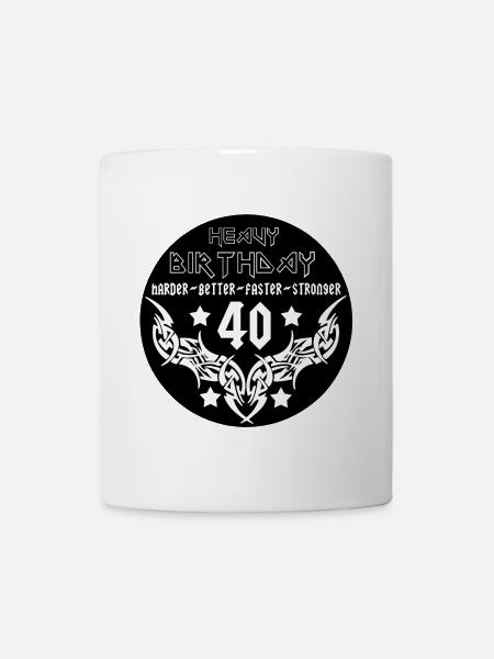 40.Geburtstag , 40 Jahre Heavy Birthday 40 (25) - Tasse - Weiß