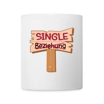 BEZIEHUNG SINGLE SPRÜCHE - Tasse - Weiß - Vorne