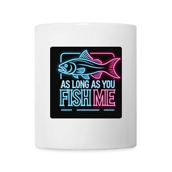 As long as you fish me perch design - Mug - white - Front