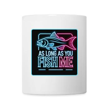 As long as you fish me perch design - Mug - white - Front