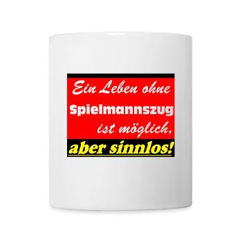 Fanfahrenzug, Spielmannszug,Leben sinnlos (25) - Tasse - Weiß - Vorne