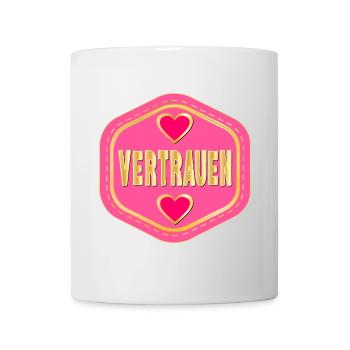 Vertrauen schenken - WERTE - Tasse - Weiß - Vorne