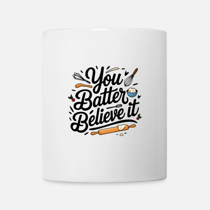 You batter Believe it - Mug blanc - blanc