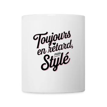 Toujours en retard mais stylé ! - Mug blanc - blanc - Devant
