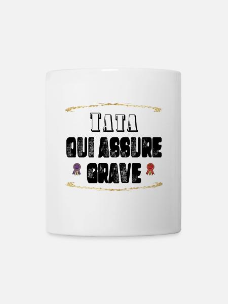 Tata Qui Assure Grave - Mug blanc - blanc