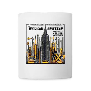 Auch Wolkenkratzer haben als Keller angefangen - Tasse - Weiß - Vorne