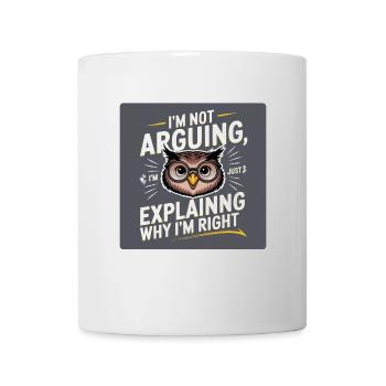 I'm not arguing, i'm just explaining why i'm right - Mug - white - Front