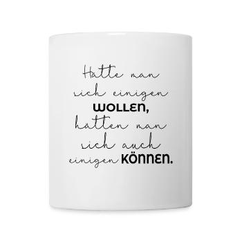 EINIGUNG WOLLEN - VETRAUEN KÖNNEN - Tasse - Weiß - Vorne