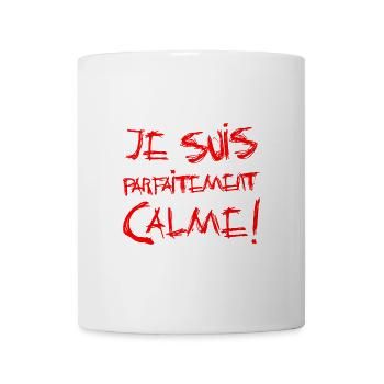 JE SUIS PARFAITEMENT CALME ! - Mug blanc - blanc - Devant