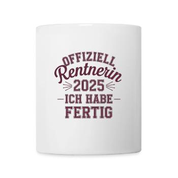 Offiziell Rentnerin 2025 Ich Habe Fertig - Tasse - Weiß - Vorne