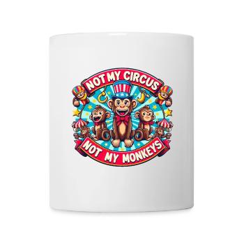 Not my circus - not my monkeys - Tasse - Weiß - Vorne