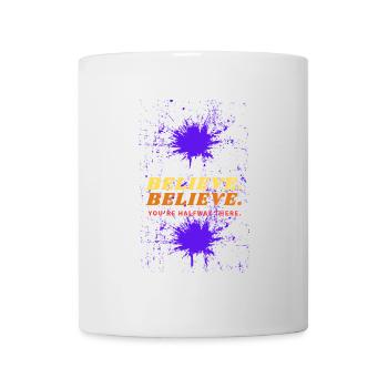 Believe Halfway There Splash - Mug - white - Front