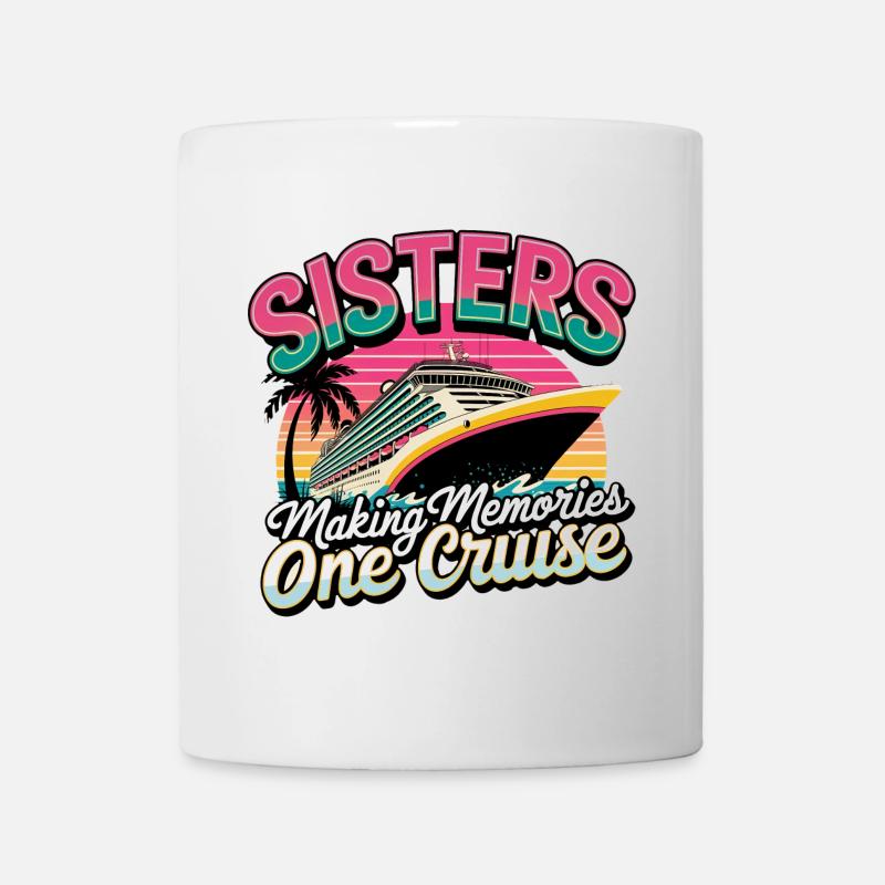 Sisters Cruise - Making Memories - Mug - white