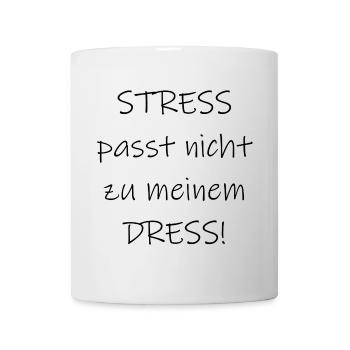 Statement Stress passt nicht zu meinem Dress - Tasse - Weiß - Vorne