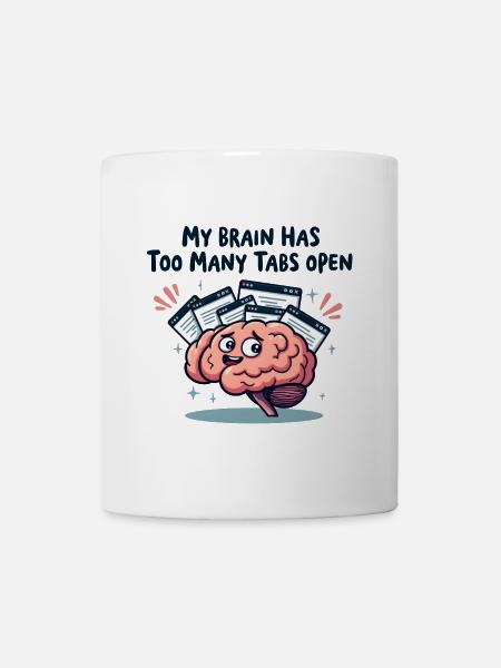 Mein Gehirn hat zu viele Tabs offen - Tasse - Weiß