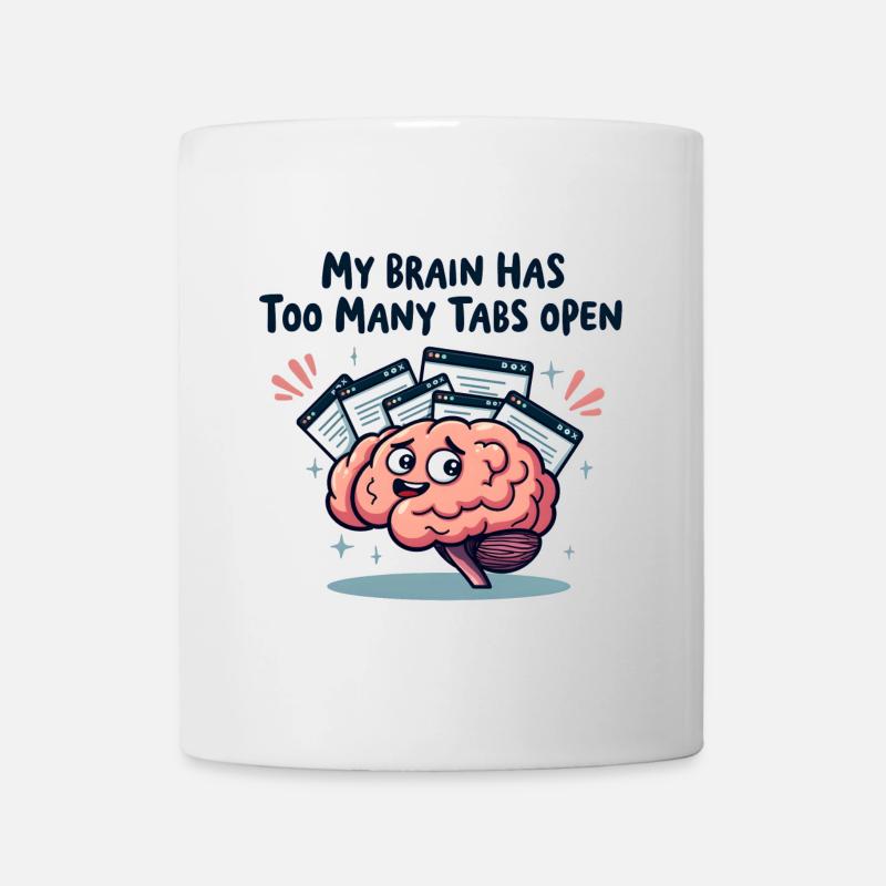 Mein Gehirn hat zu viele Tabs offen - Tasse - Weiß