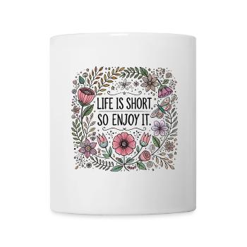 Life is short so enjoy it - Tasse - Weiß - Vorne