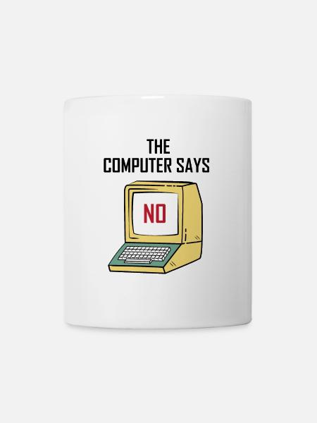 Computer Says No - Lustiges Geschenk für Geeks - Tasse - Weiß