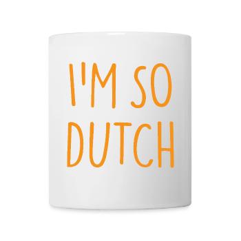 I'M SO DUTCH Holland Niederlande - Tasse - Weiß - Vorne