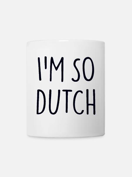 IM SO DUTCH - Tasse - Weiß