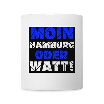 Hamburg , Moin oder watt (25) - Tasse - Weiß - Vorne