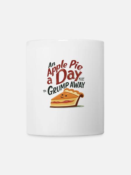 An Apple Pie a Day Keeps the Grump Away - Tasse - Weiß