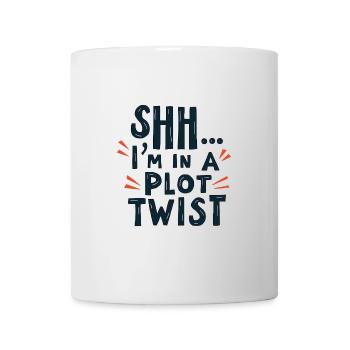 Shhh... I'm in a Plot Twist - Tasse - Weiß - Vorne
