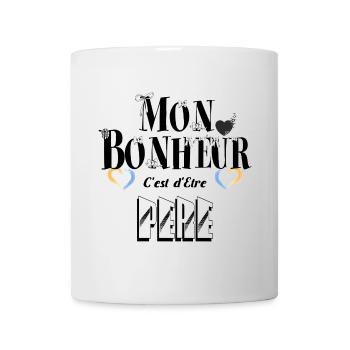 Mon Bonheur C'est d'Etre Père - Mug blanc - blanc - Devant