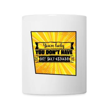 You're Lucky You Don’t Have My Self-Esteem - Mug - white - Front