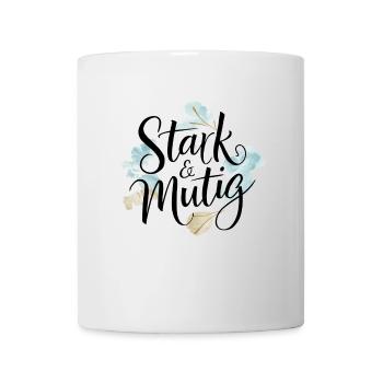 Stark und mutig Affirmations-Design - Tasse - Weiß - Vorne