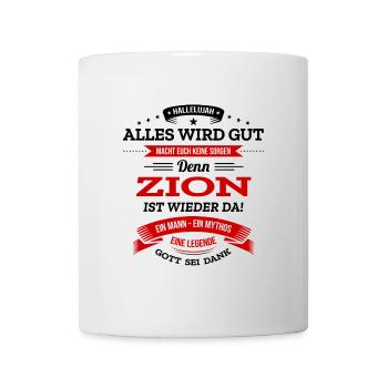 ALLES WIRD GUT, DIE LEGENDE ZION IST DA - Tasse - Weiß - Vorne