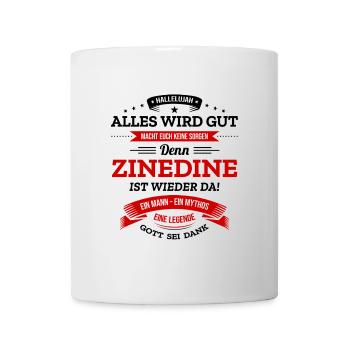 ALLES WIRD GUT, DIE LEGENDE ZINEDINE IST DA - Tasse - Weiß - Vorne