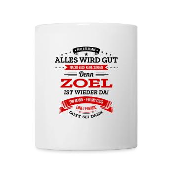 ALLES WIRD GUT, DIE LEGENDE ZOEL IST DA - Tasse - Weiß - Vorne