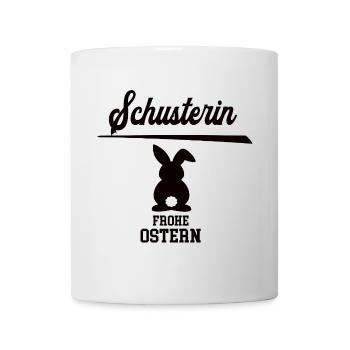 Schusterin Frohe Ostern Oster Outfit Schuster - Tasse - Weiß - Vorne