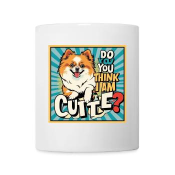 Funny Pomeranian Dog - Do You Think I Am Cute? - Tasse - Weiß - Vorne